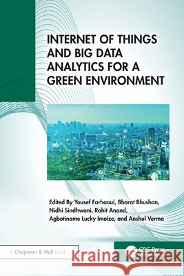 Internet of Things and Big Data Analytics for a Green Environment  9781032656793 Taylor & Francis Ltd