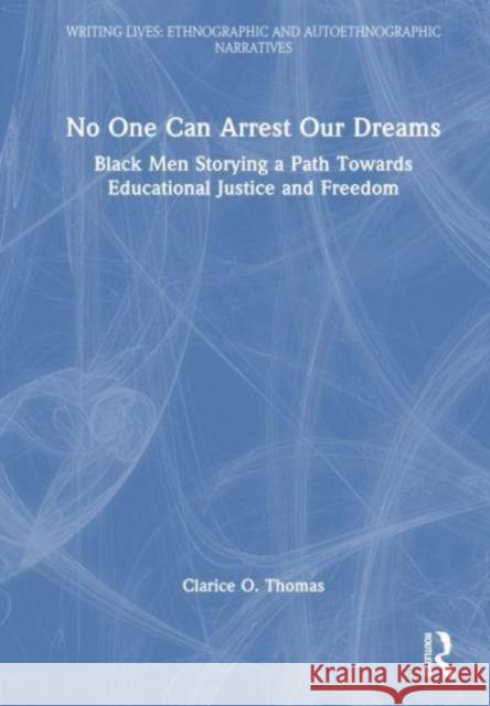 No One Can Arrest Our Dreams Clarice O. Thomas 9781032657134 Taylor & Francis Ltd