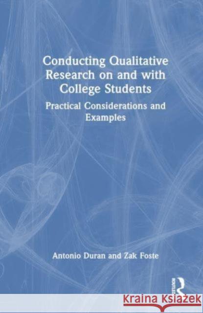 Conducting Qualitative Research on and with College Students Zak (The University of Kansas, USA) Foste 9781032657158 Taylor & Francis Ltd