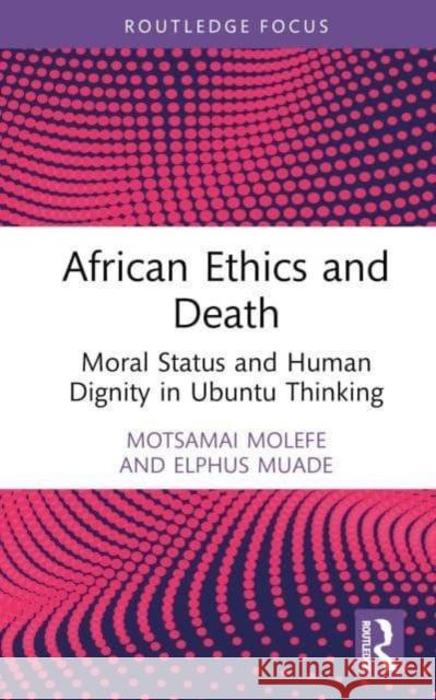 African Ethics and Death Elphus Muade 9781032658407 Taylor & Francis Ltd