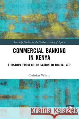 Commercial Banking in Kenya Christian Velasco 9781032658643 Taylor & Francis Ltd