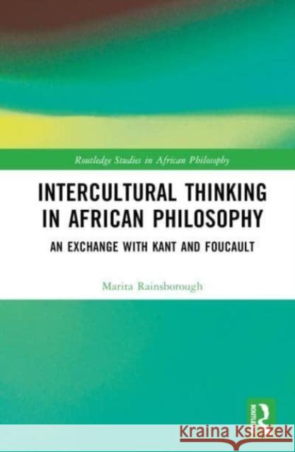 Intercultural Thinking in African Philosophy Marita Rainsborough 9781032658735 Taylor & Francis Ltd
