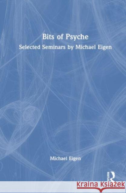 Bits of Psyche Michael Eigen 9781032658933