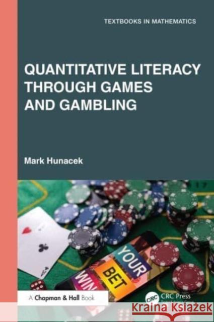 Quantitative Literacy Through Games and Gambling Mark Hunacek 9781032659152 CRC Press