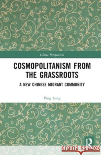 Cosmopolitanism from the Grassroots Ping Song 9781032659572 Taylor & Francis Ltd