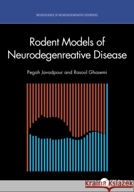 Rodent Models of Neurodegenerative Disease Rasoul Ghasemi 9781032660493 CRC Press