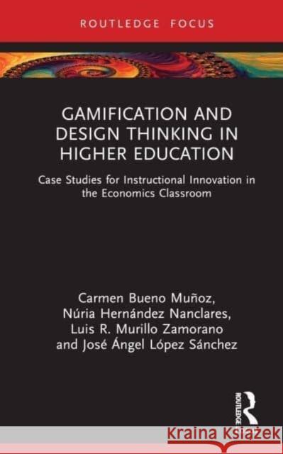Gamification and Design Thinking in Higher Education Jose Angel Lopez Sanchez 9781032660721 Taylor & Francis Ltd