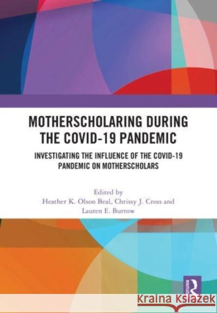 MotherScholaring During the COVID-19 Pandemic  9781032661599 Taylor & Francis Ltd