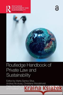 Routledge Handbook of Private Law and Sustainability Marta Santos Silva Andrea Nicolussi Christiane Wendehorst 9781032662008