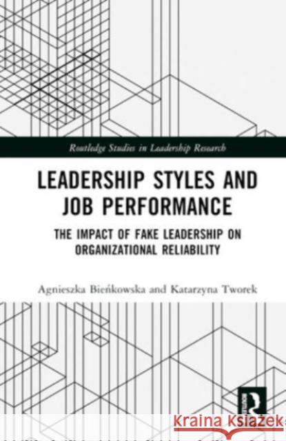 Leadership Styles and Job Performance Katarzyna Tworek 9781032662718 Taylor & Francis Ltd