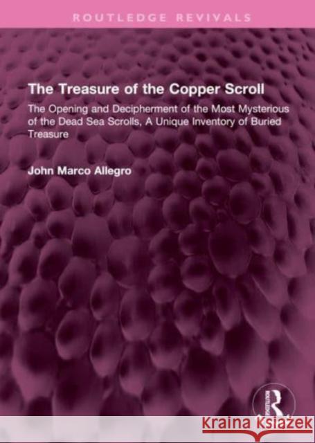 The Treasure of the Copper Scroll John Marco Allegro 9781032664385 Taylor & Francis Ltd