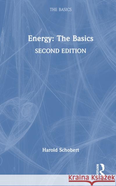 Energy: The Basics Harold Schobert 9781032665542 Routledge