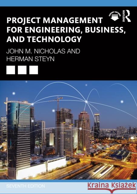 Project Management for Engineering, Business and Technology Herman (University of Pretoria, South Africa.) Steyn 9781032665887 Taylor & Francis Ltd