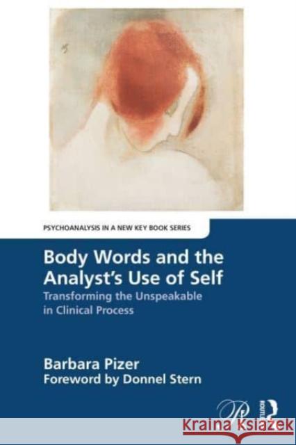 Body Words and the Analyst's Use of Self Barbara Pizer 9781032666280