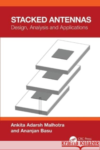 Stacked Antennas Ananjan (IIT Delhi, India) Basu 9781032667225 Taylor & Francis Ltd