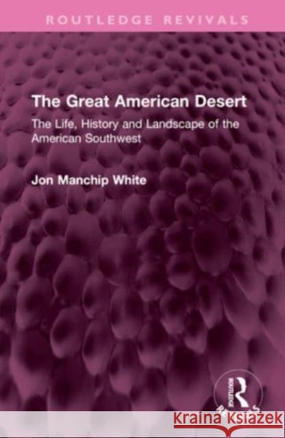 The Great American Desert Jon Manchip White 9781032667263 Taylor & Francis Ltd