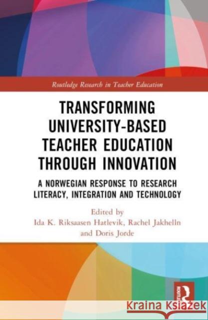 Transforming University-based Teacher Education through Innovation  9781032667898 Taylor & Francis Ltd