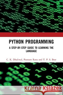 Python Programming: A Step-by-Step Guide to Learning the Language T. P. S. Brar 9781032669571 Taylor & Francis Ltd