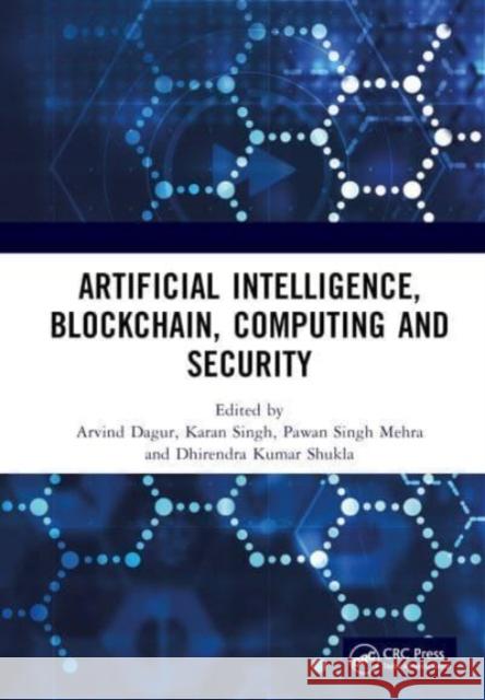 Artificial Intelligence, Blockchain, Computing and Security Set: Proceedings of the International Conference on Artificial Intelligence, Blockchain, C Arvind Dagur Karan Singh Pawan Singh Mehra 9781032669663