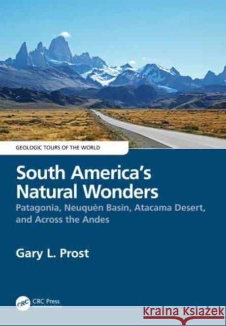 South America's Natural Wonders Gary (G.L. Prost GeoConsulting) Prost 9781032670065 Taylor & Francis Ltd
