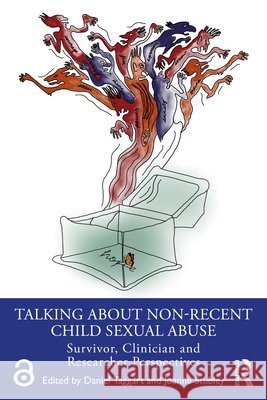 Talking about non-recent child sexual abuse: Survivor, Clinician and Researcher perspectives  9781032670294 Routledge