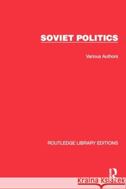 Routledge Library Editions: Soviet Politics Various Authors 9781032671659 Taylor & Francis Ltd