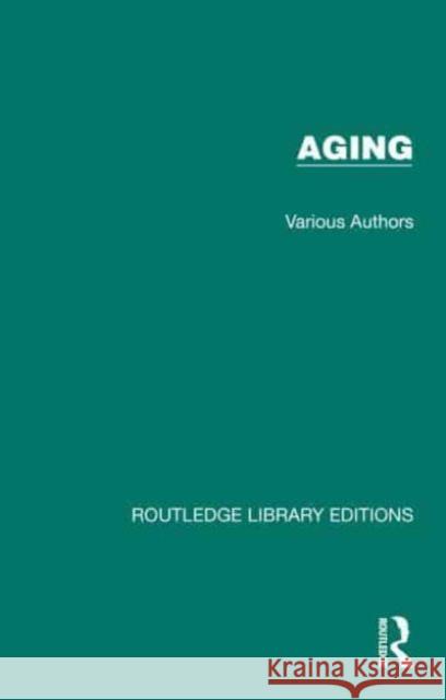 Routledge Library Editions: Aging Various . 9781032674339 Taylor & Francis Ltd