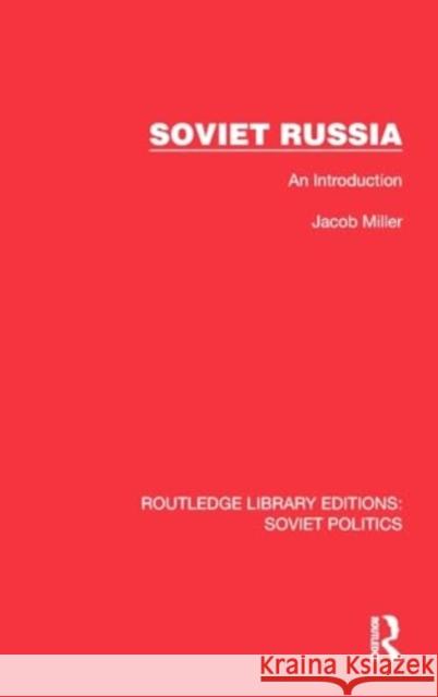 Soviet Russia Jacob Miller 9781032674773 Taylor & Francis Ltd