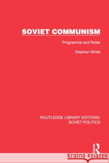 Soviet Communism Stephen (University of Glasgow, UK) White 9781032674988