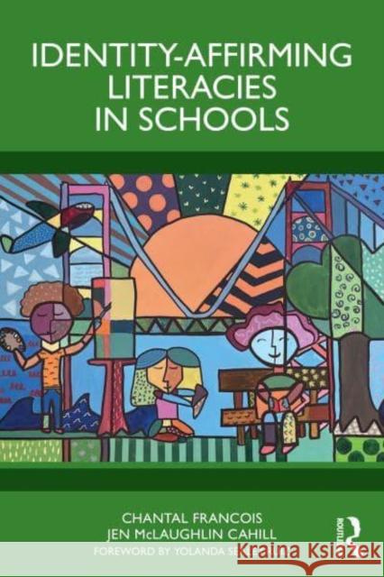 Cultivating Identity-Affirming Literacies and Relationships in Schools Jen McLaughlin Cahill 9781032675329 Taylor & Francis Ltd