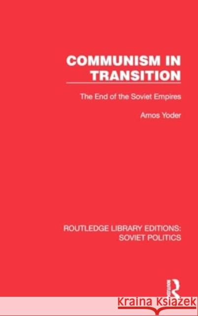 Communism in Transition Amos Yoder 9781032675893 Taylor & Francis Ltd