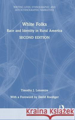 White Folks: Race and Identity in Rural America Timothy J. Lensmire 9781032676203 Routledge