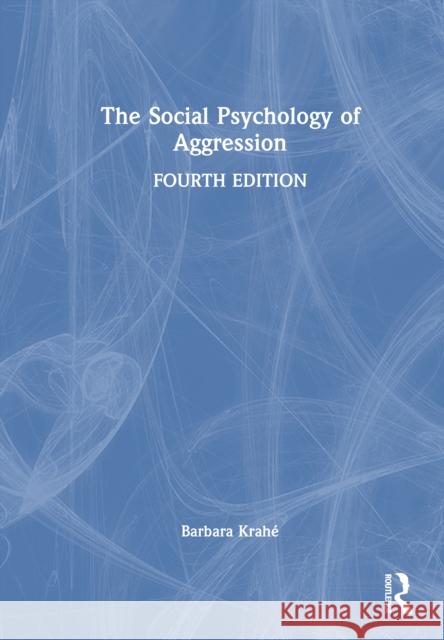 The Social Psychology of Aggression Barbara Krah? 9781032676753 Routledge