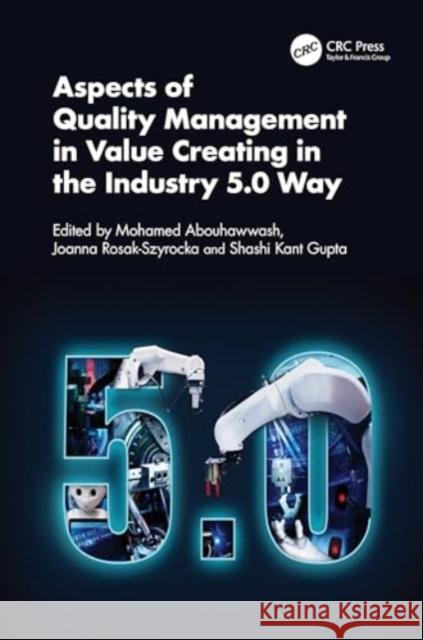 Aspects of Quality Management in Value Creating in the Industry 5.0 Way  9781032677019 Taylor & Francis Ltd