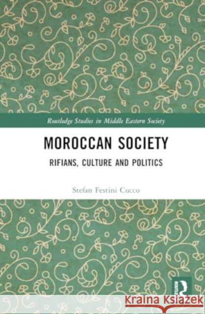 Moroccan Society: Rifians, Culture and Politics Stefan Festin 9781032679273 Taylor & Francis Ltd