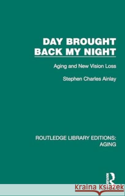 Day Brought Back My Night Stephen Charles Ainlay 9781032679280 Taylor & Francis Ltd