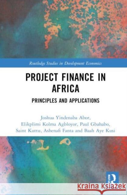 Project Finance in Africa Baah Aye Kusi 9781032679310 Taylor & Francis Ltd