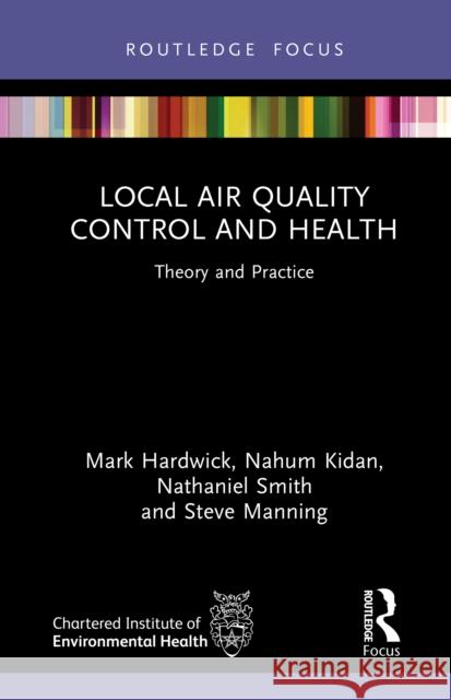 Local Air Quality Control and Health: Theory and Practice Steve Manning 9781032679617 Routledge