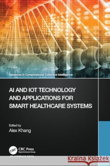 AI and IoT Technology and Applications for Smart Healthcare Systems  9781032679648 Taylor & Francis Ltd