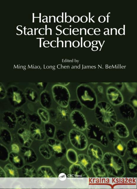 Handbook of Starch Science and Technology Ming Miao Long Chen James N. Bemiller 9781032683690 CRC Press