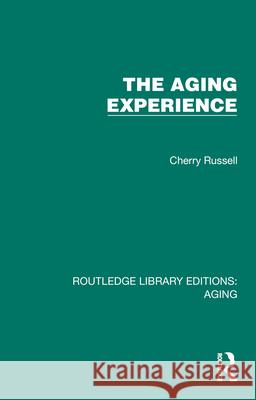 The Aging Experience Cherry Russell 9781032683737 Routledge