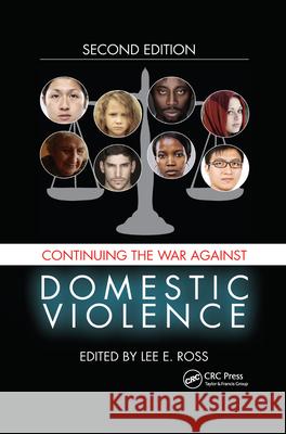 Continuing the War Against Domestic Violence Lee E. Ross 9781032684413 Routledge