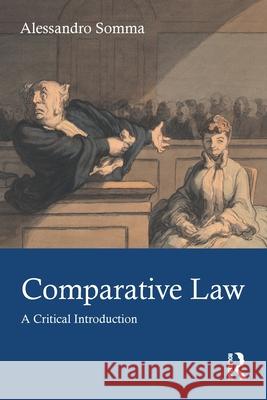 Comparative Law: A Critical Introduction Alessandro Somma 9781032684444