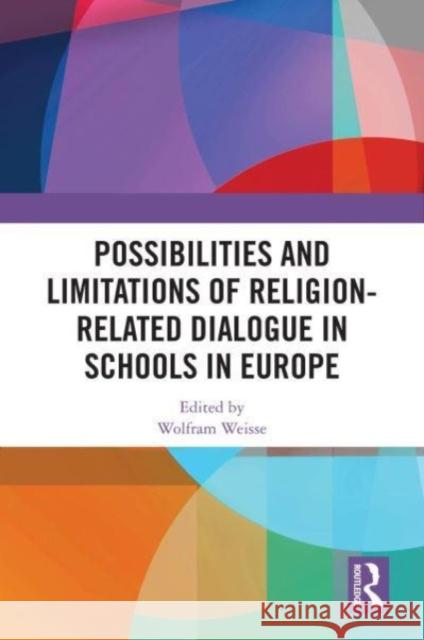 Possibilities and Limitations of Religion-Related Dialogue in Schools in Europe  9781032685106 Taylor & Francis Ltd