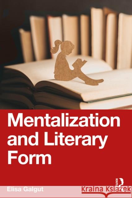Mentalization and Literary Form Elisa Galgut 9781032685625