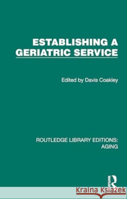 Establishing a Geriatric Service  9781032687889 Taylor & Francis Ltd