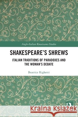 Shakespeare’s Shrews Beatrice Righetti 9781032688855 Taylor & Francis Ltd