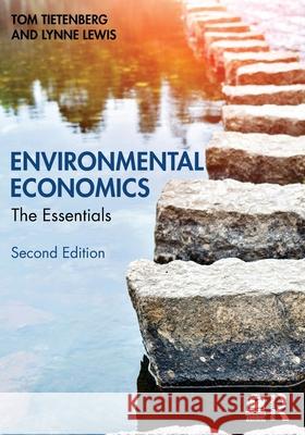 Environmental Economics: The Essentials Tom Tietenberg Lynne Lewis 9781032689029 Routledge