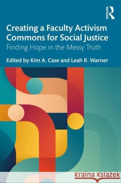 Creating a Faculty Activism Commons for Social Justice  9781032689289 Taylor & Francis Ltd