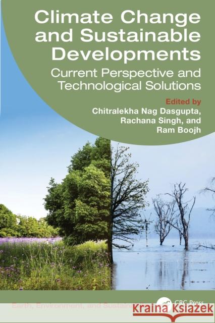 Climate Change and Sustainable Developments: Current Perspective and Technological Solutions Chitralekha Na Rachana Singh Ram Boojh 9781032689807 CRC Press